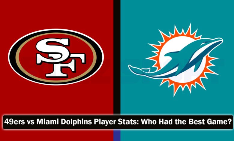 49ers vs miami dolphins match player stats