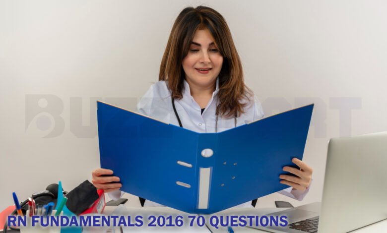 RN Fundamentals 2016 70 Questions