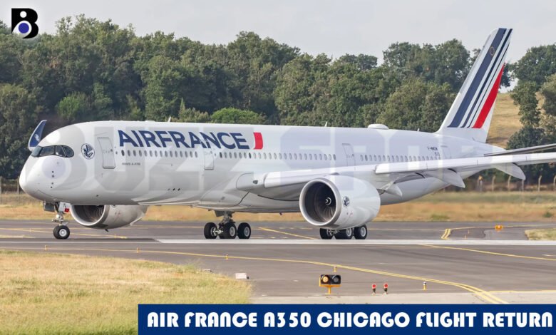 Air France A350 Chicago Flight Return