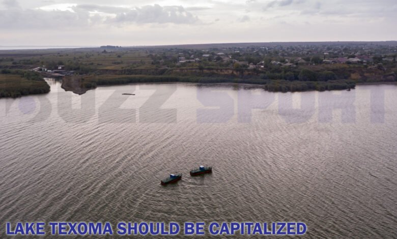 Lake Texoma Should Be Capitalized